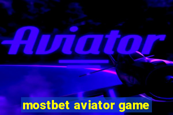 mostbet aviator game